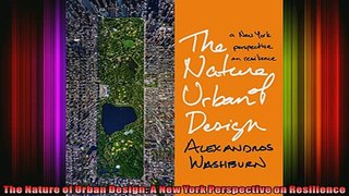 Read  The Nature of Urban Design A New York Perspective on Resilience  Full EBook