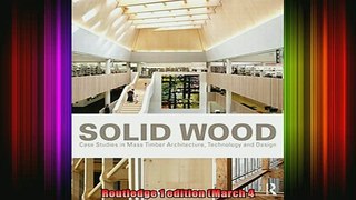 Read  Solid Wood Case Studies in Mass Timber Architecture Technology and Design  Full EBook
