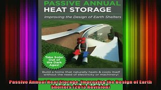 Read  Passive Annual Heat Storage Improving the Design of Earth Shelters 2013 Revision  Full EBook