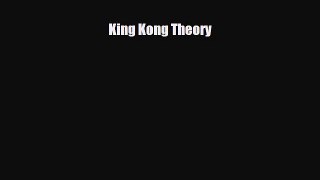 Read ‪King Kong Theory‬ Ebook Free