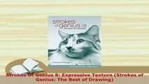 PDF  Strokes Of Genius 8 Expressive Texture Strokes of Genius The Best of Drawing PDF Full Ebook