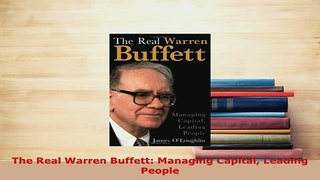 Download  The Real Warren Buffett Managing Capital Leading People PDF Book Free