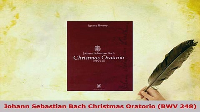 Download Johann Sebastian Bach Christmas Oratorio BWV 248 Read Online