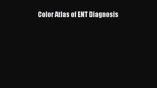 Read Color Atlas of ENT Diagnosis Ebook Free