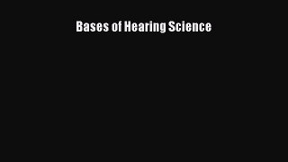 Read Bases of Hearing Science Ebook Free