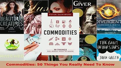 PDF  Commodities 50 Things You Really Need To Know Download Full Ebook