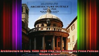 Read  Architecture in Italy 15001600 The Yale University Press Pelican History of Art  Full EBook