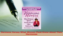 Read  Hormone Heresy What Women Must Know about Their Hormones PDF Online