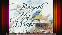 Read  Beneath His Wings Abiding in Gods Comfort and Love  Full EBook