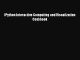 [Read PDF] IPython Interactive Computing and Visualization Cookbook Download Free