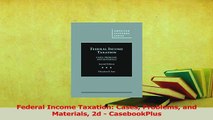 Read  Federal Income Taxation Cases Problems and Materials 2d  CasebookPlus Ebook Free