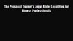 [Download PDF] The Personal Trainer's Legal Bible: Legalities for Fitness Professionals PDF
