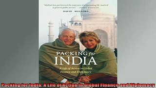 FREE PDF  Packing for India A Life of Action in Global Finance and Diplomacy  BOOK ONLINE