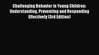 [Read book] Challenging Behavior in Young Children: Understanding Preventing and Responding