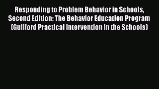 [Read book] Responding to Problem Behavior in Schools Second Edition: The Behavior Education