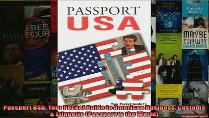 FREE DOWNLOAD  Passport USA Your Pocket Guide to American Business Customs  Etiquette Passport to the  DOWNLOAD ONLINE