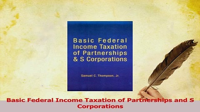 Read Basic Federal Income Taxation of Partnerships and S Corporations Ebook Free