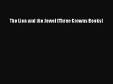Read The Lion and the Jewel (Three Crowns Books) Ebook Free