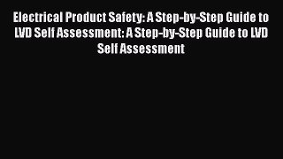 PDF Electrical Product Safety: A Step-by-Step Guide to LVD Self Assessment: A Step-by-Step