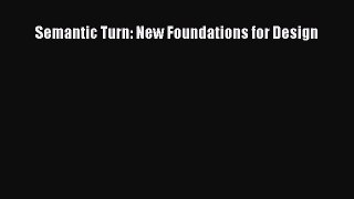 Download Semantic Turn: New Foundations for Design  Read Online