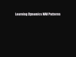 [Read PDF] Learning Dynamics NAV Patterns Ebook Free