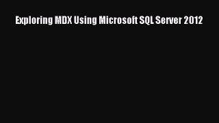 [Read PDF] Exploring MDX Using Microsoft SQL Server 2012 Ebook Online