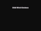 PDF Child Witch Kinshasa  Read Online