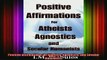 Read  Positive Affirmations for Atheists Agnostics and Secular Humanists  Full EBook