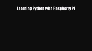 [Read PDF] Learning Python with Raspberry Pi Ebook Online