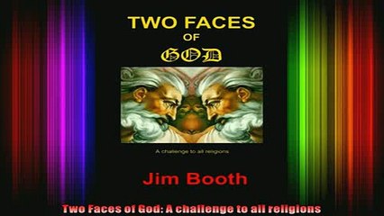Download  Two Faces of God A challenge to all religions Full EBook Free