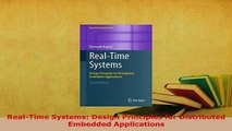 Download  RealTime Systems Design Principles for Distributed Embedded Applications Free Books