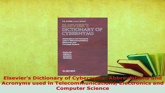 PDF Elseviers Dictionary of Cybernyms Abbreviations and Acronyms used in Telecommunications EBook