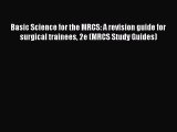 Read Basic Science for the MRCS: A revision guide for surgical trainees 2e (MRCS Study Guides)