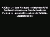 Read PLACE Art (28) Exam Flashcard Study System: PLACE Test Practice Questions & Exam Review