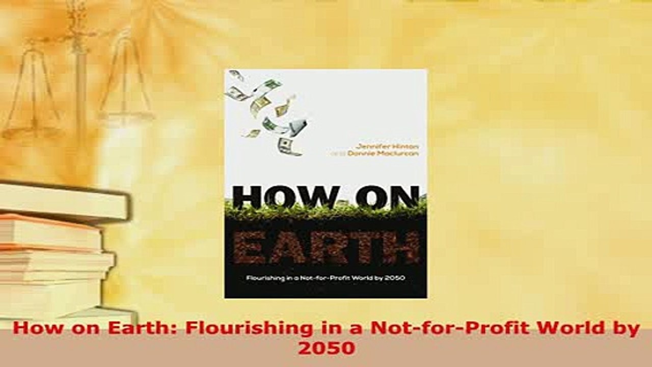 PDF  How on Earth Flourishing in a NotforProfit World by 2050 Download Full Ebook