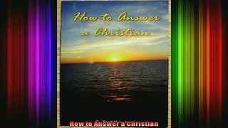 Read  How to Answer a Christian  Full EBook
