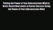[Read book] Putting the Power of Your Subconscious Mind to Work: Reach New Levels of Career