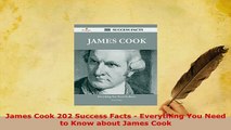 PDF  James Cook 202 Success Facts  Everything You Need to Know about James Cook PDF Book Free