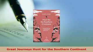 PDF  Great Journeys Hunt for the Southern Continent PDF Book Free