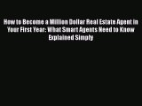 [Read book] How to Become a Million Dollar Real Estate Agent in Your First Year: What Smart