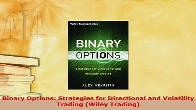 PDF Binary Options Strategies for Directional and Volatility Trading Wiley Trading Download Full Ebook