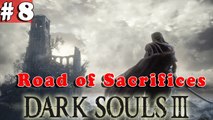 #8| Dark Souls 3 III Gameplay Walkthrough Guide | Road of Sacrifices | PC Full HD No Commentary