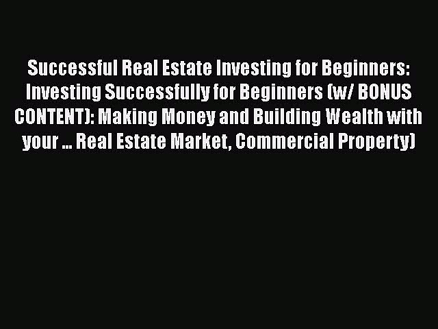 [Read book] Successful Real Estate Investing for Beginners: Investing Successfully for Beginners