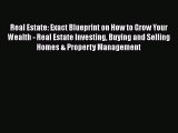 [Read book] Real Estate: Exact Blueprint on How to Grow Your Wealth - Real Estate Investing