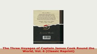 PDF  The Three Voyages of Captain James Cook Round the World Vol 6 Classic Reprint Free Books