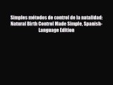 Read ‪Simples métodos de control de la natalidad: Natural Birth Control Made Simple Spanish-Language‬