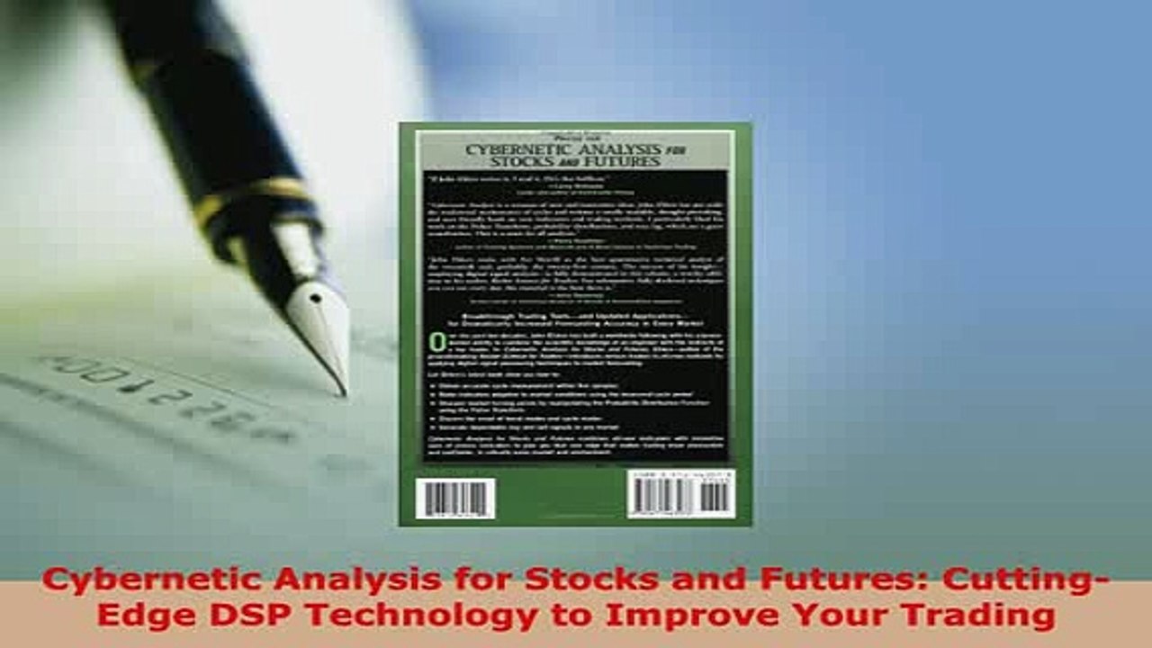 PDF  Cybernetic Analysis for Stocks and Futures CuttingEdge DSP Technology to Improve Your Read Full Ebook