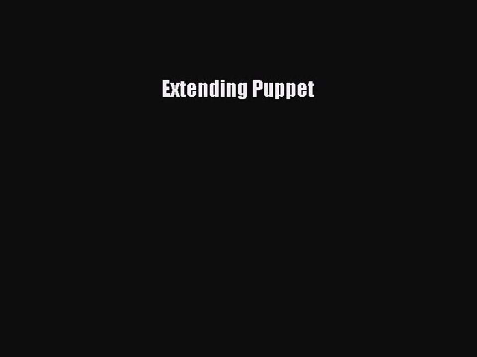 [Read PDF] Extending Puppet Ebook Free