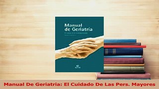 Download  Manual De Geriatria El Cuidado De Las Pers Mayores PDF Free