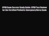 Read CPEN Exam Secrets Study Guide: CPEN Test Review for the Certified Pediatric Emergency